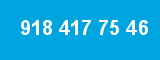 918 417 75 46